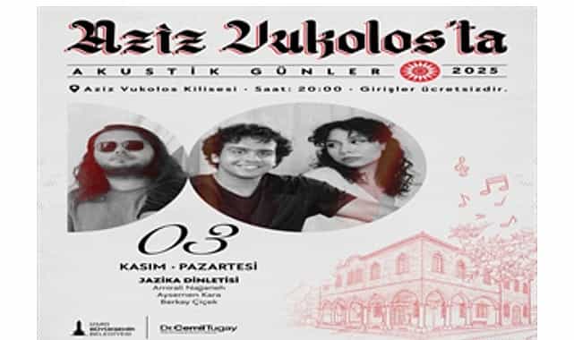 aziz vukolos kilisesinden muzik yukselecek