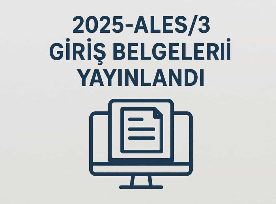 2025-ALES/3 Giriş Belgeleri Yayınlandı